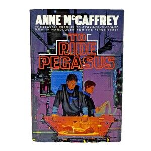 To Ride Pegasus by Anne McCaffrey Vintage 1990 Del Rey Hardback Book